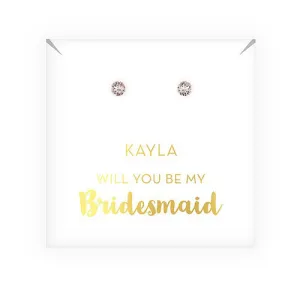 Bridesmaid Stud Earrings - Will you be my